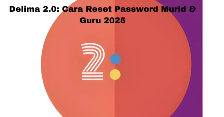 Delima 2.0: Cara Reset Password Murid & Guru 2025