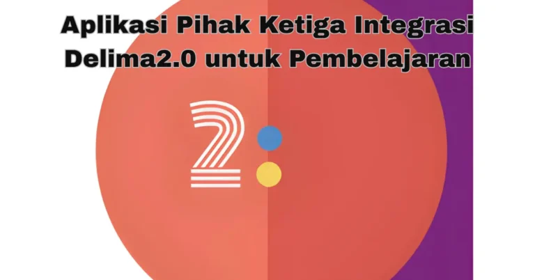 Aplikasi Pihak Ketiga Integrasi Delima2.0 untuk Pembelajaran