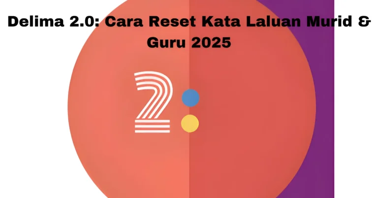 Delima 2.0: Cara Reset Kata Laluan Murid & Guru 2025