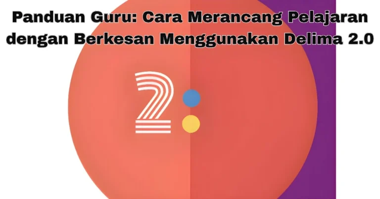 Rancang Pengajaran Dengan Berkesan Menggunakan Delima 2.0
