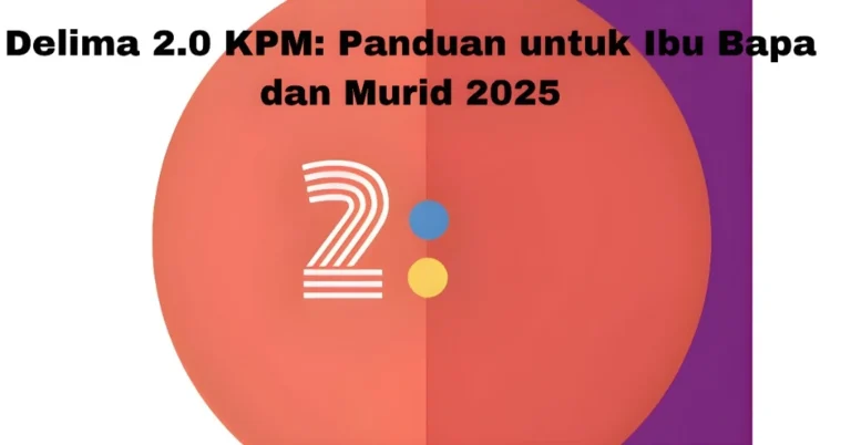 Delima 2.0 KPM: Panduan untuk Ibu Bapa dan Murid 2025