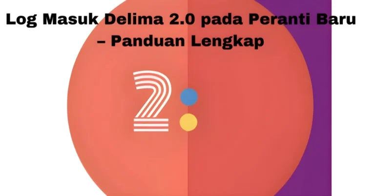 Log Masuk Delima 2.0 pada Peranti Baru – Panduan Lengkap
