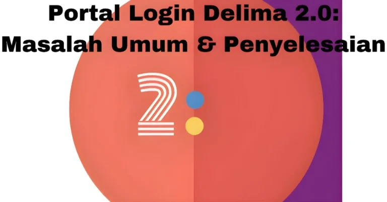 Portal Login Delima 2.0: Masalah Umum & Penyelesaian