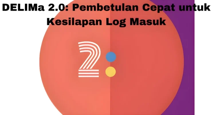 DELIMa 2.0: Pembetulan Cepat untuk Kesilapan Log Masuk