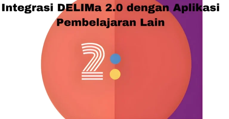 Integrasi DELIMa 2.0 dengan Aplikasi Pembelajaran Lain