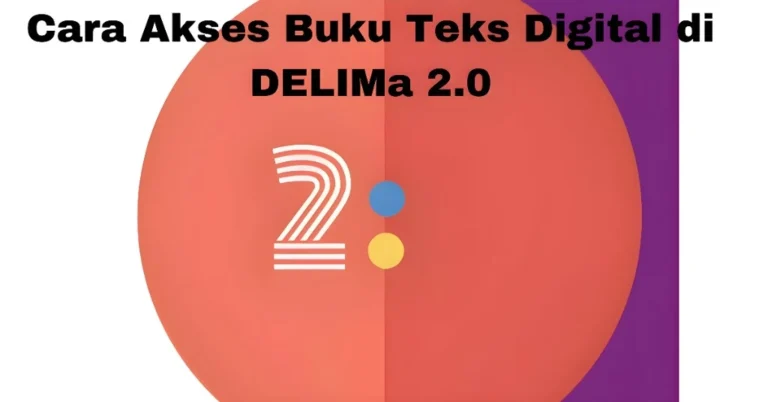 Cara Akses Buku Teks Digital di DELIMa 2.0
