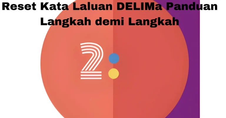 Reset Kata Laluan DELIMa Panduan Langkah demi Langkah