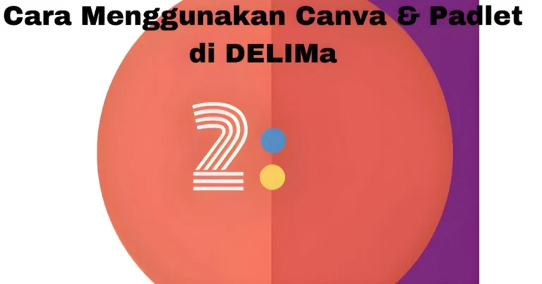Cara Menggunakan Canva & Padlet di DELIMa
