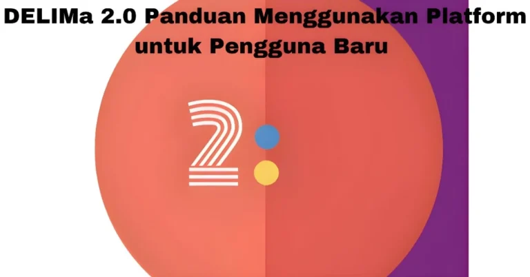 DELIMa 2.0 Panduan Menggunakan Platform untuk Pengguna Baru