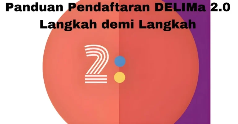 Panduan Pendaftaran DELIMa 2.0 Langkah demi Langkah