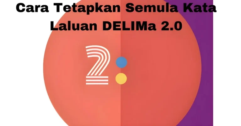 Cara Tetapkan Semula Kata Laluan DELIMa 2.0
