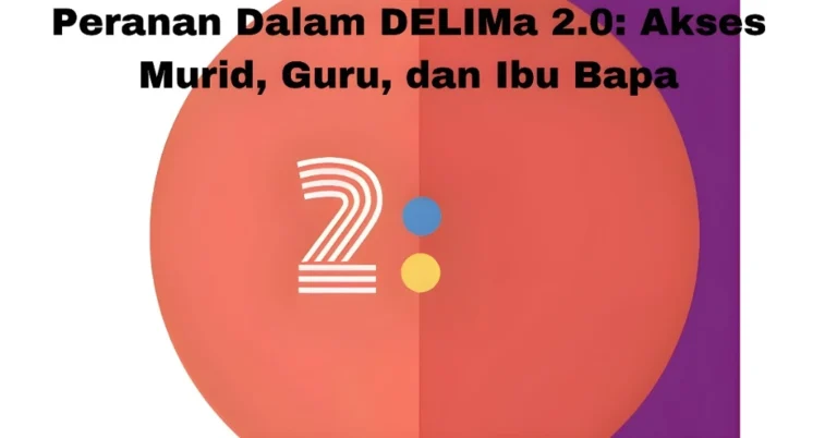 Peranan Dalam DELIMa 2.0: Akses Murid, Guru, dan Ibu Bapa