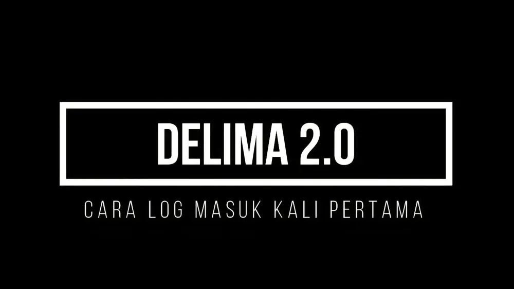 Cara Mengatasi Masalah Log Masuk DELIMa 2.0